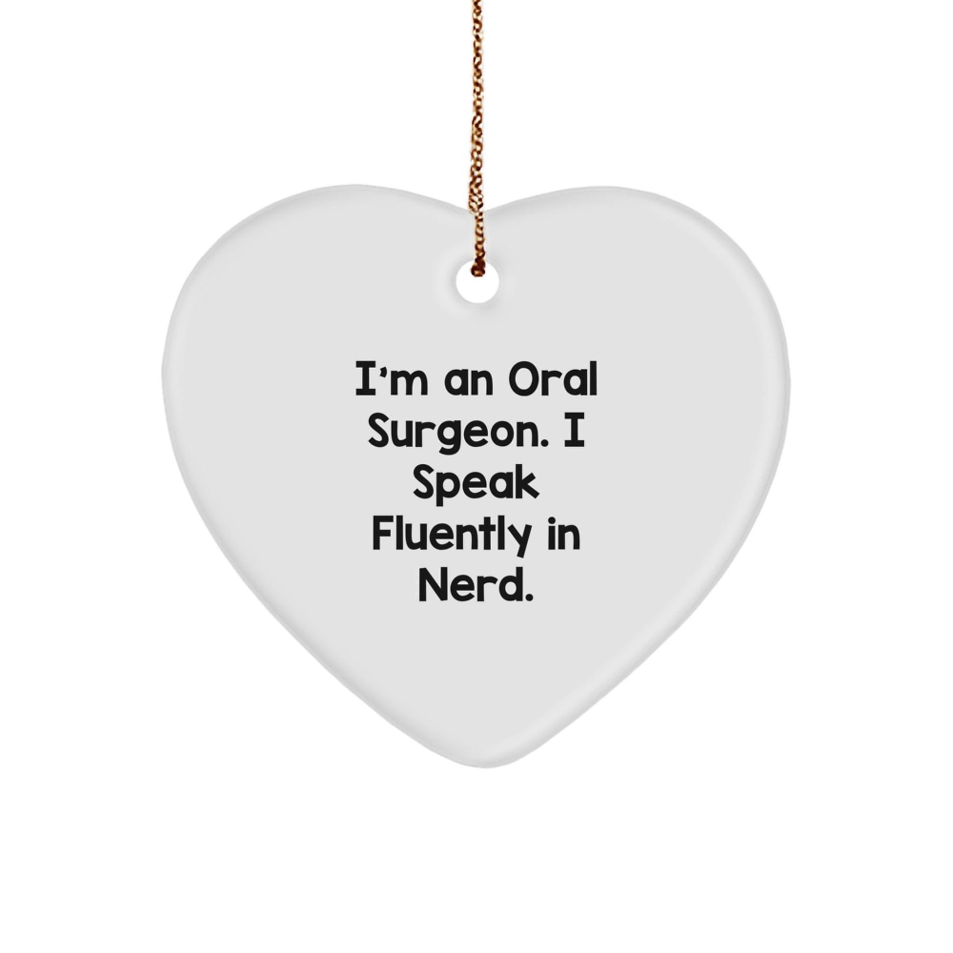 Funny Oral Surgeon Gifts from Family - Heart Ornament for Men or Women - Unique Christmas Decorations with genius Quote - Image 1