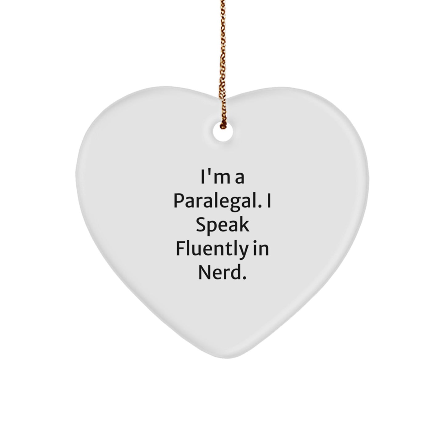 Funny Paralegal Heart Ornament Gifts for Paralegal Women Coworkers Friends Family - Funny I Speak Fluently In genius. - Image 1