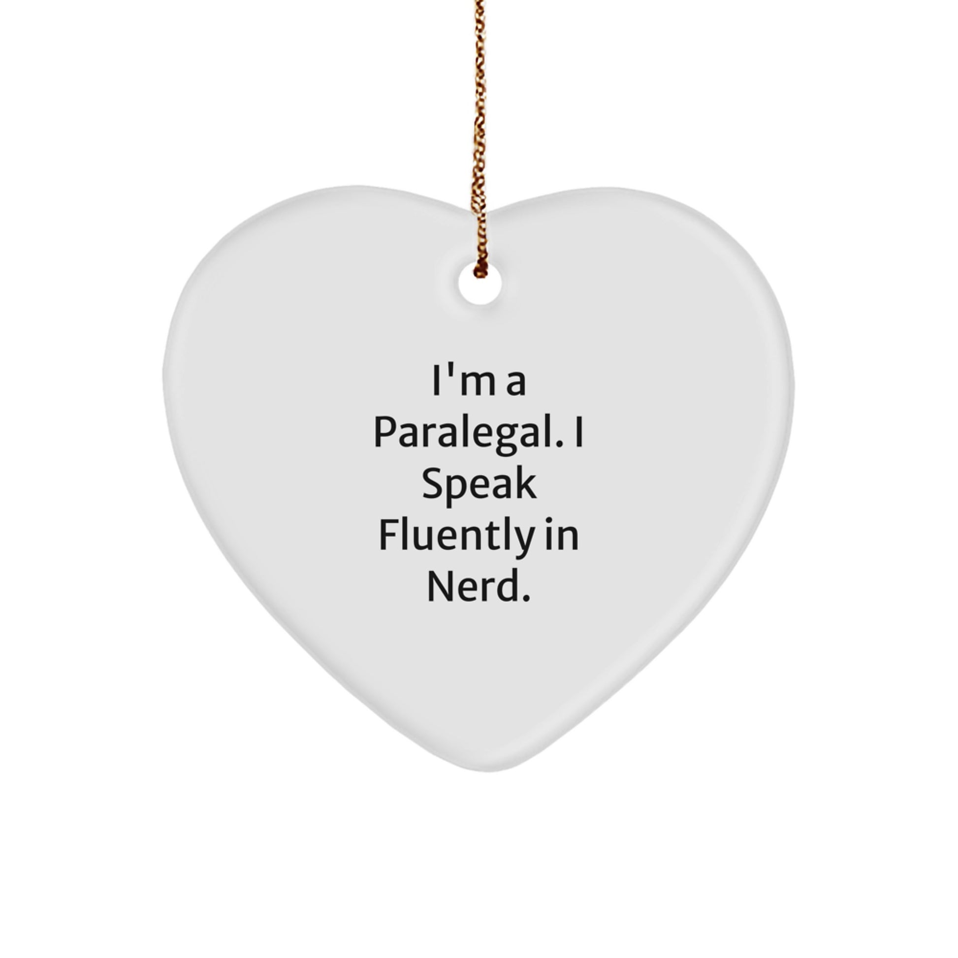 Funny Paralegal Heart Ornament Gifts for Paralegal Women Coworkers Friends Family - Funny I Speak Fluently In genius. - Image 1