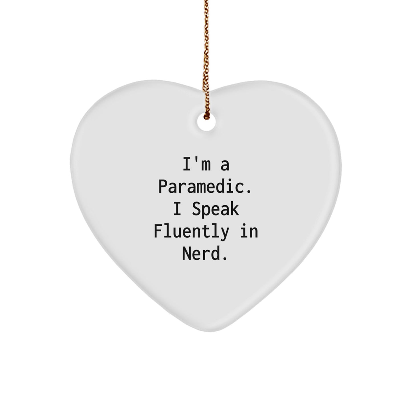 Funny Rescue Worker Gifts from Men for Rescue Worker Heart Ornament - I'm A Rescue Worker. I Speak Fluently In genius. Christmas Unique Gifts - Image 1