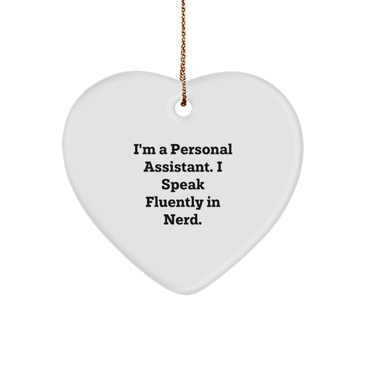 Funny Personal Assistant Gifts from Friends, Heart Ornament for Christmas Unique Gifts, I'm A Personal Assistant. I Speak Fluently In genius. - Image 1
