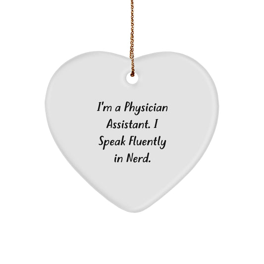 Physician Assistant Gifts from Friends - Heart Ornament with Funny Quote, 'I'm A Physician Assistant. I Speak Fluently In genius.' - Perfect Christmas Unique Gift for PA Professionals - Image 1