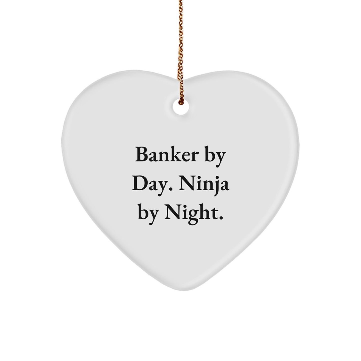 Banker By Day, Ninja By Night - Heart Ornament, Christmas Unique Gifts for Men and Women, Gifts from Friends for Coworkers, Family - Image 1
