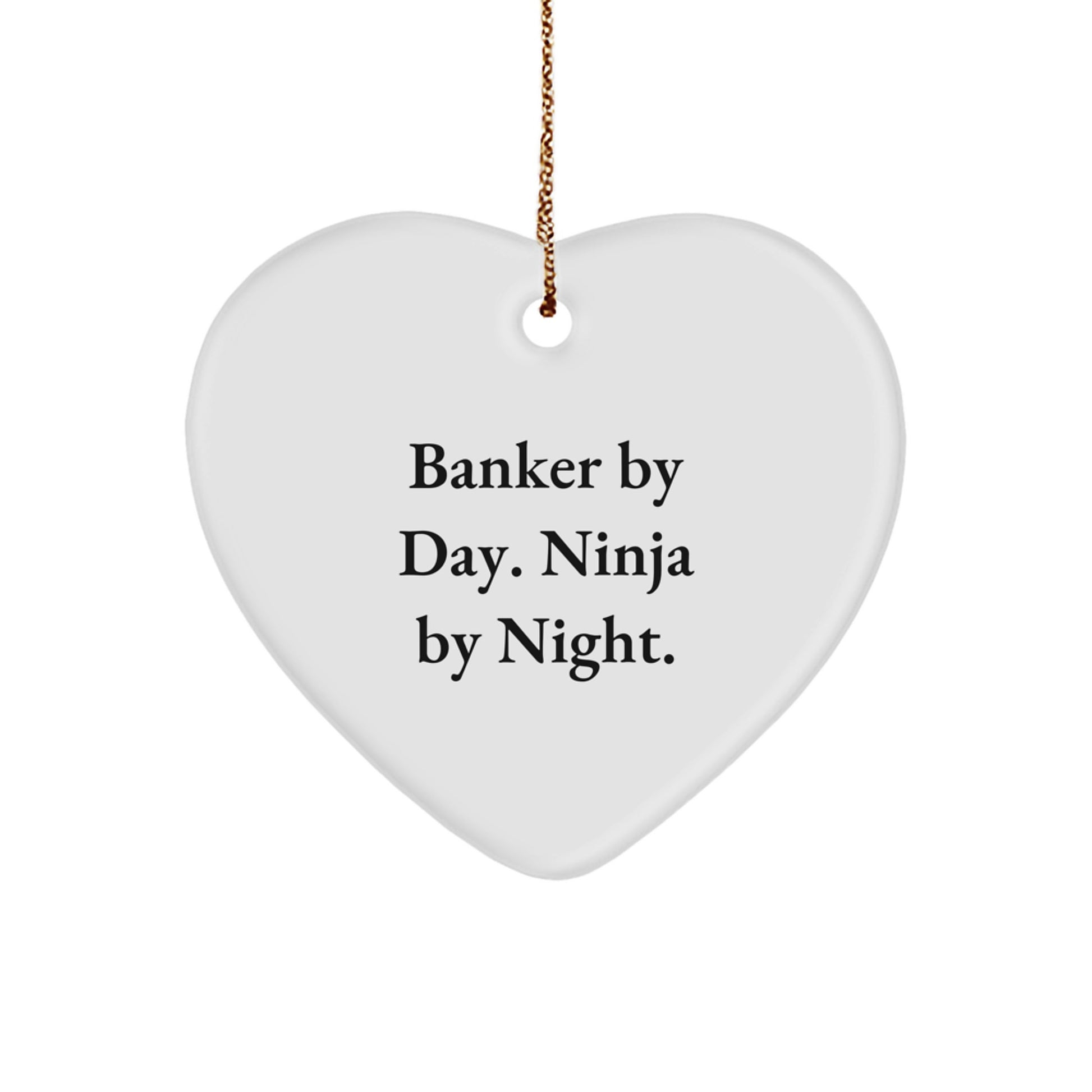 Banker By Day, Ninja By Night - Heart Ornament, Christmas Unique Gifts for Men and Women, Gifts from Friends for Coworkers, Family - Image 1
