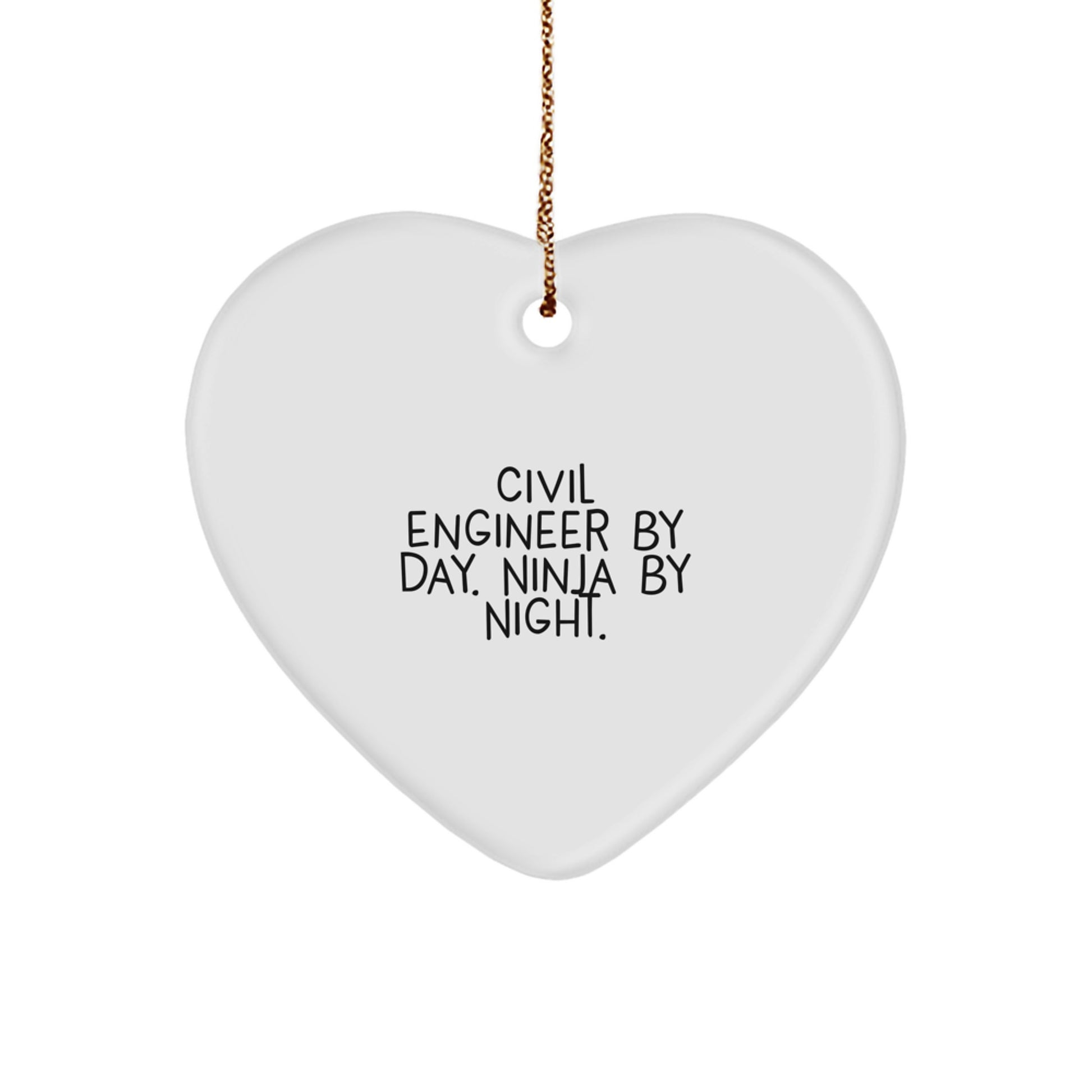 Civil Engineer Heart Ornament, 'Civil Engineer By Day. Ninja By Night.' Quote, Christmas Unique Gift for Men or Women - Image 1