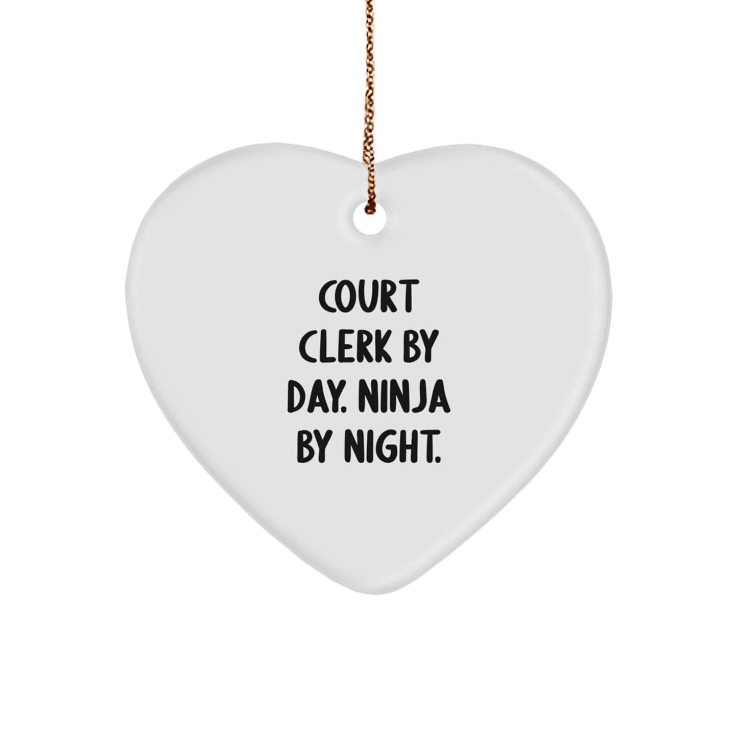 Court Clerk Gifts, Funny Quote Heart Ornament for Christmas, 'Court Clerk By Day. Ninja By Night.' - Image 1