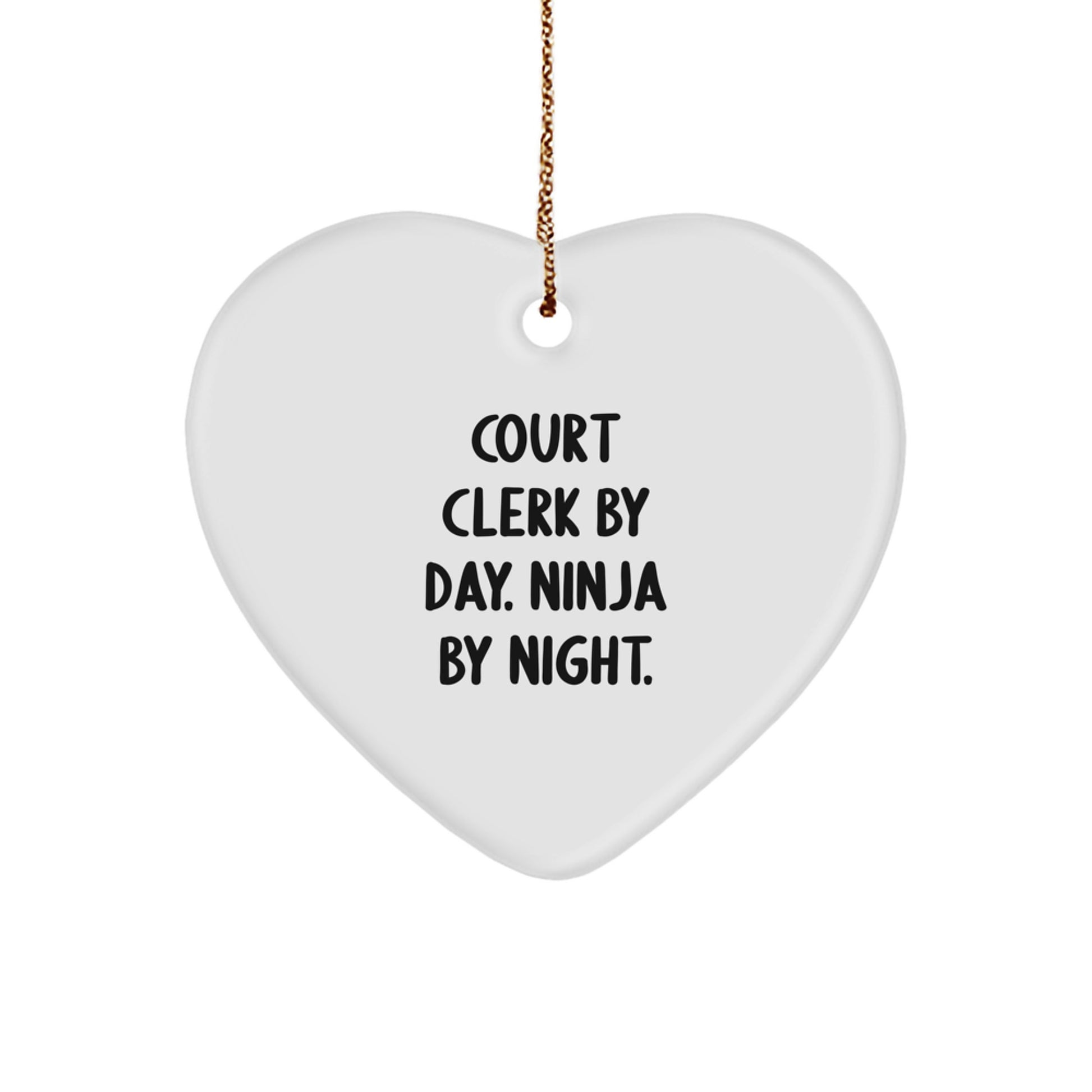 Court Clerk Gifts, Funny Quote Heart Ornament for Christmas, 'Court Clerk By Day. Ninja By Night.' - Image 1