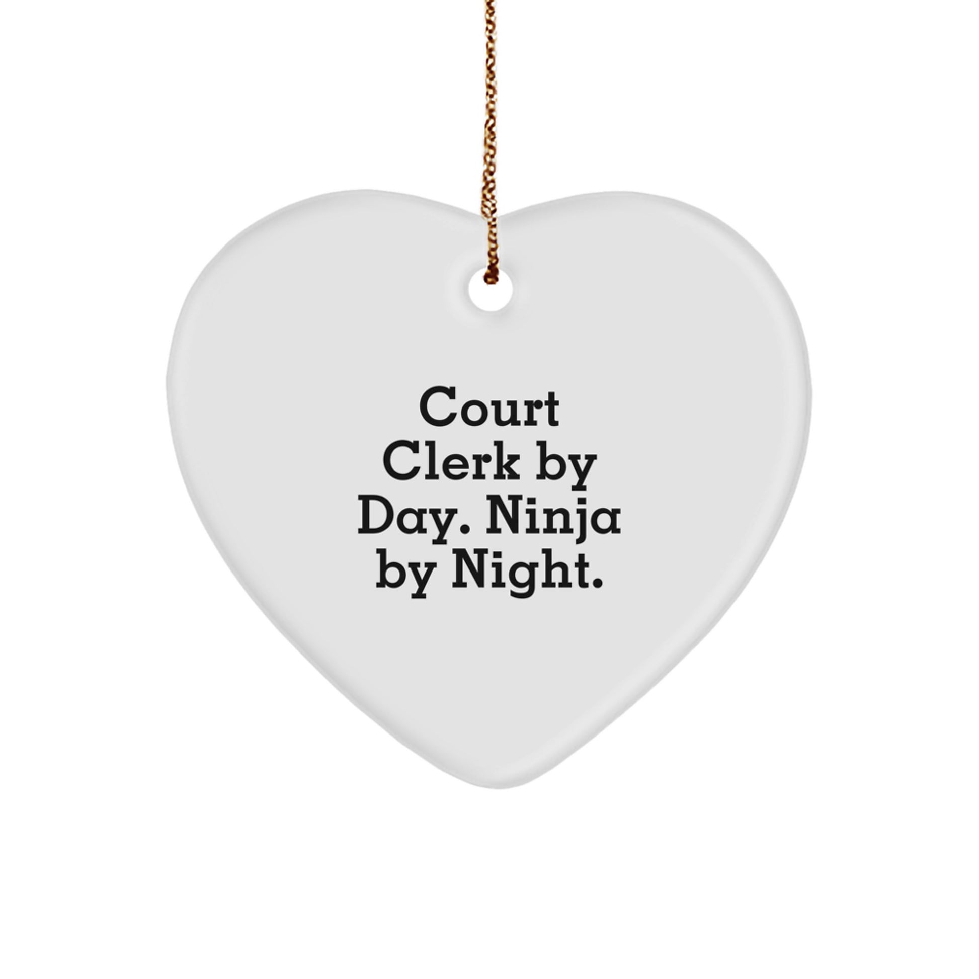 Court Clerk Gifts, Funny Quote Heart Ornament, Christmas Unique Gifts from Men to Court Clerk - Image 1