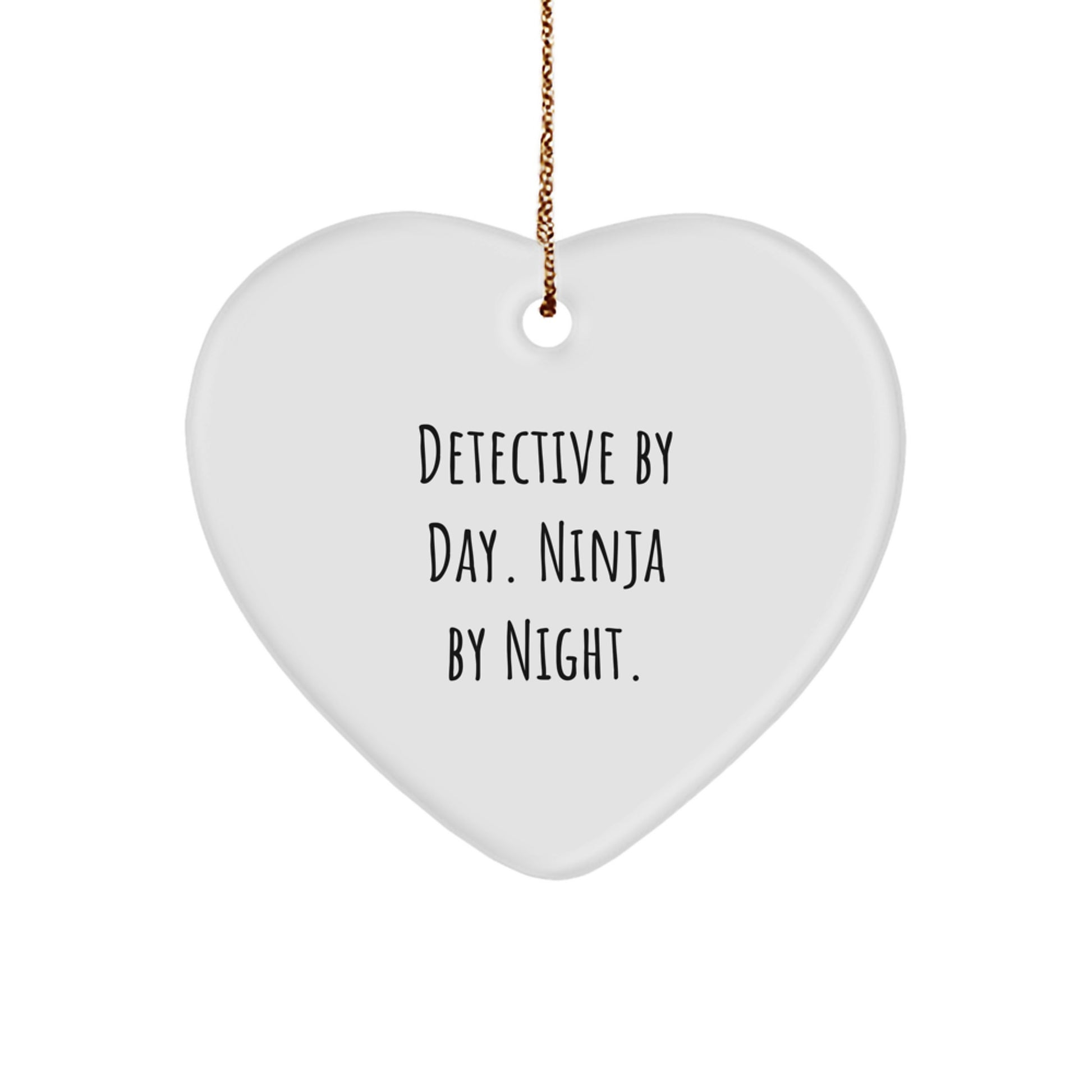 Detective By Day, Ninja By Night Heart Ornament, Gifts from Men for Detective Friends, Heartfelt Christmas Unique Gift - Image 1