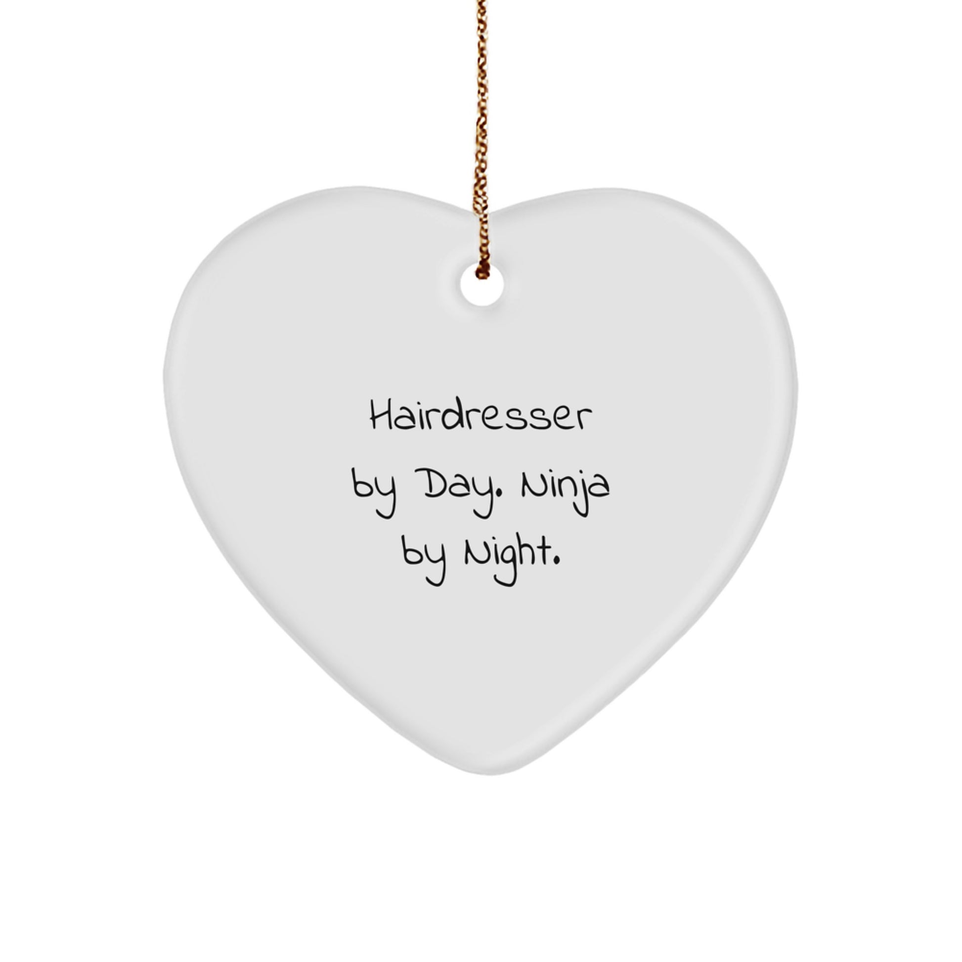 Hairdresser Gifts by Day, Ninja by Night Heart Ornament, Funny Quote for Christmas - Image 1