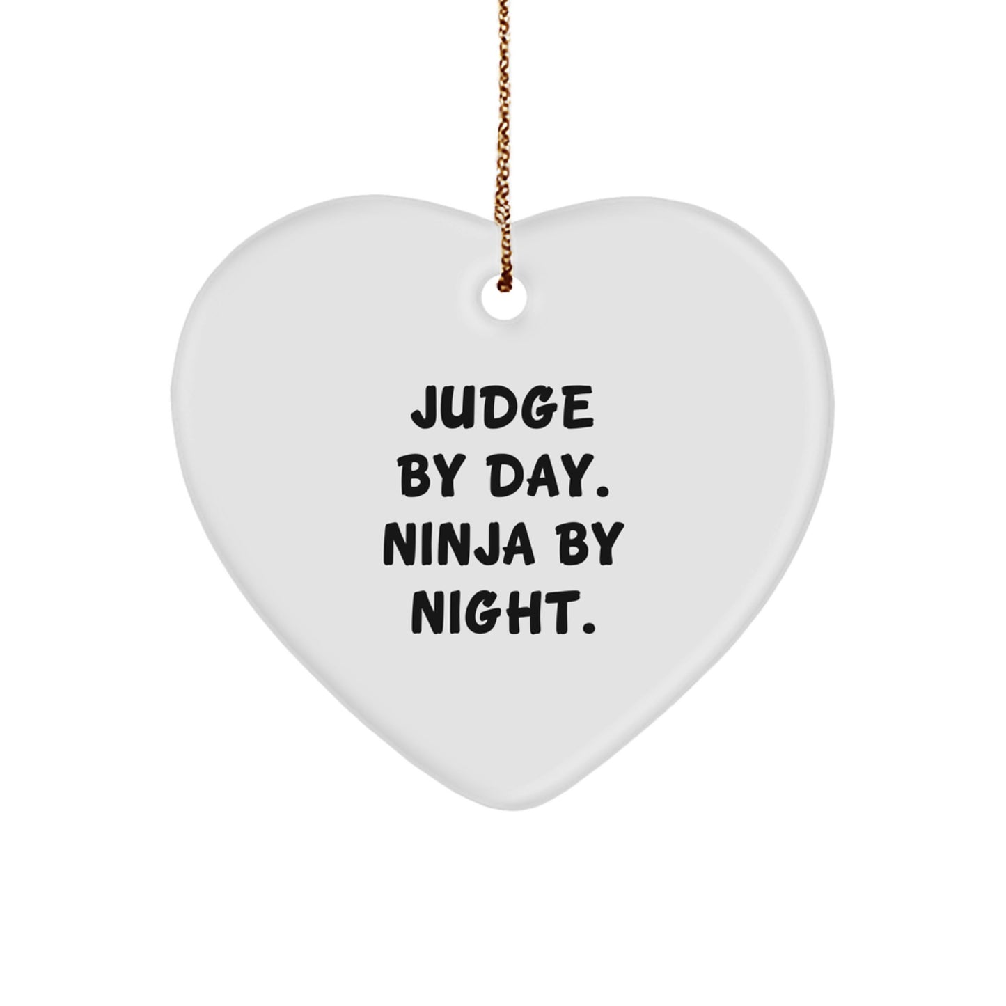 Judge Gifts from, Judge By Day. Ninja By Night. Heart Ornament for Christmas - Image 1