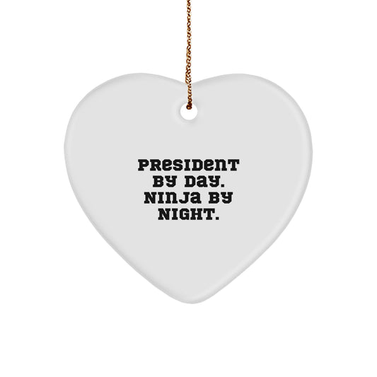 President Gifts by Day, Ninja by Night Heart Ornament, Funny Quote, Christmas Unique Gifts from Men to President - Image 1