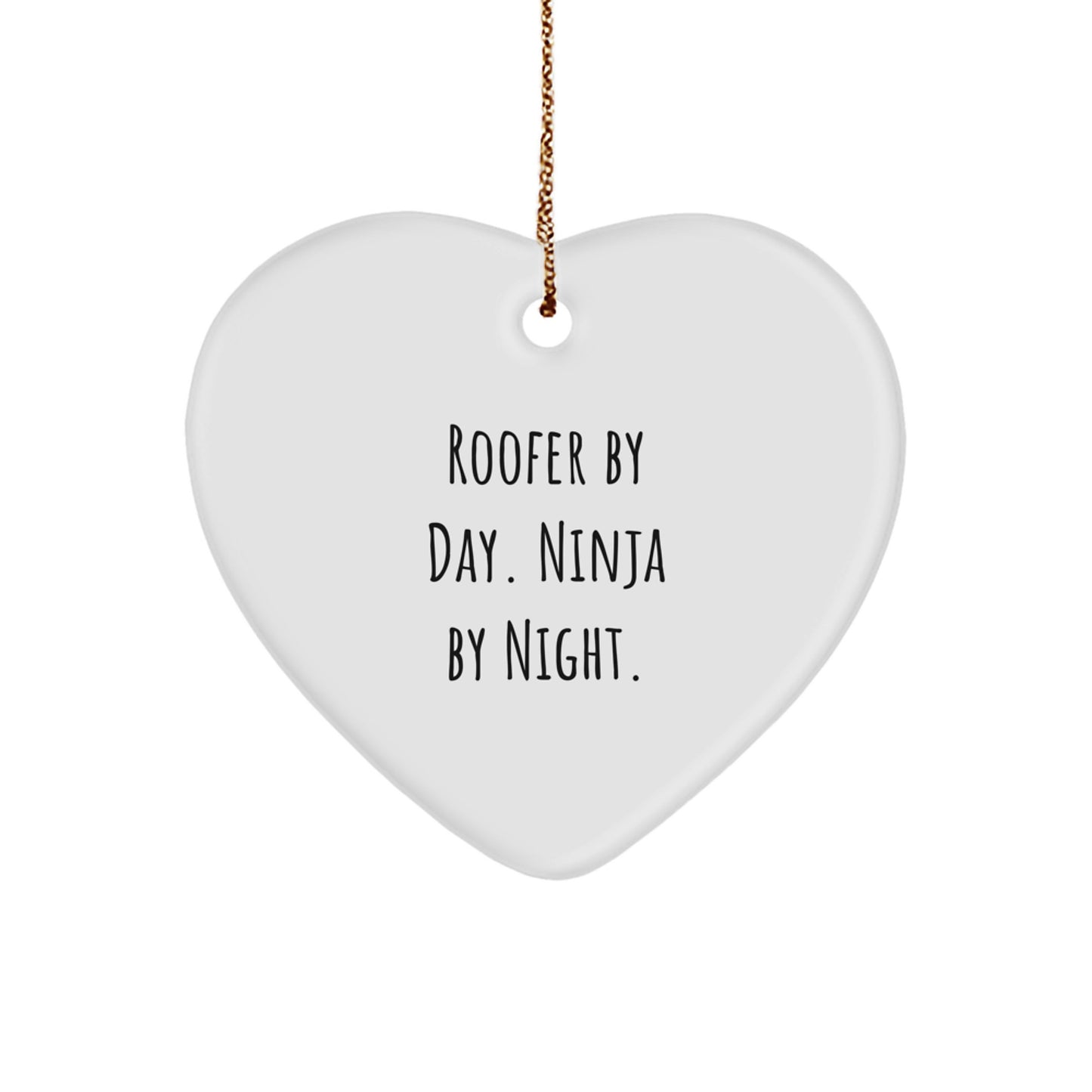 Funny Roofer Gifts from Men for Christmas Unique Heart Ornament - 'Roofer By Day. Ninja By Night.' - Image 1