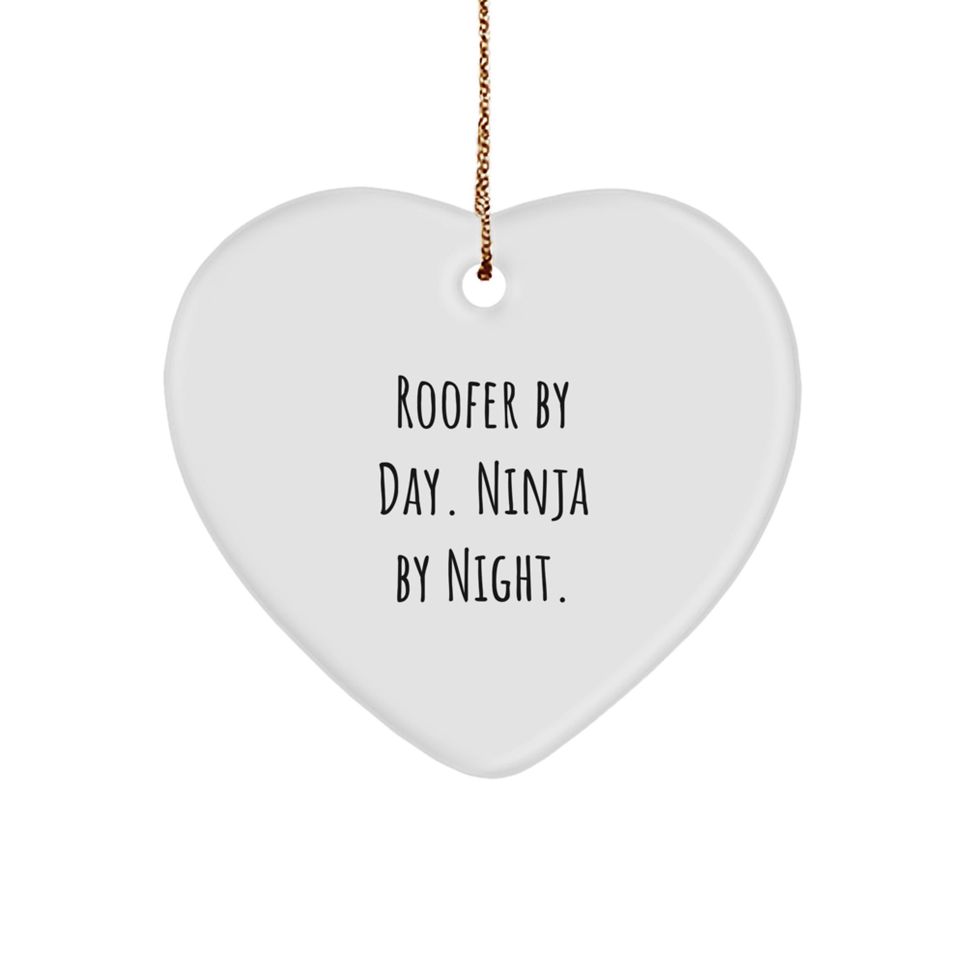 Funny Roofer Gifts from Men for Christmas Unique Heart Ornament - 'Roofer By Day. Ninja By Night.' - Image 1