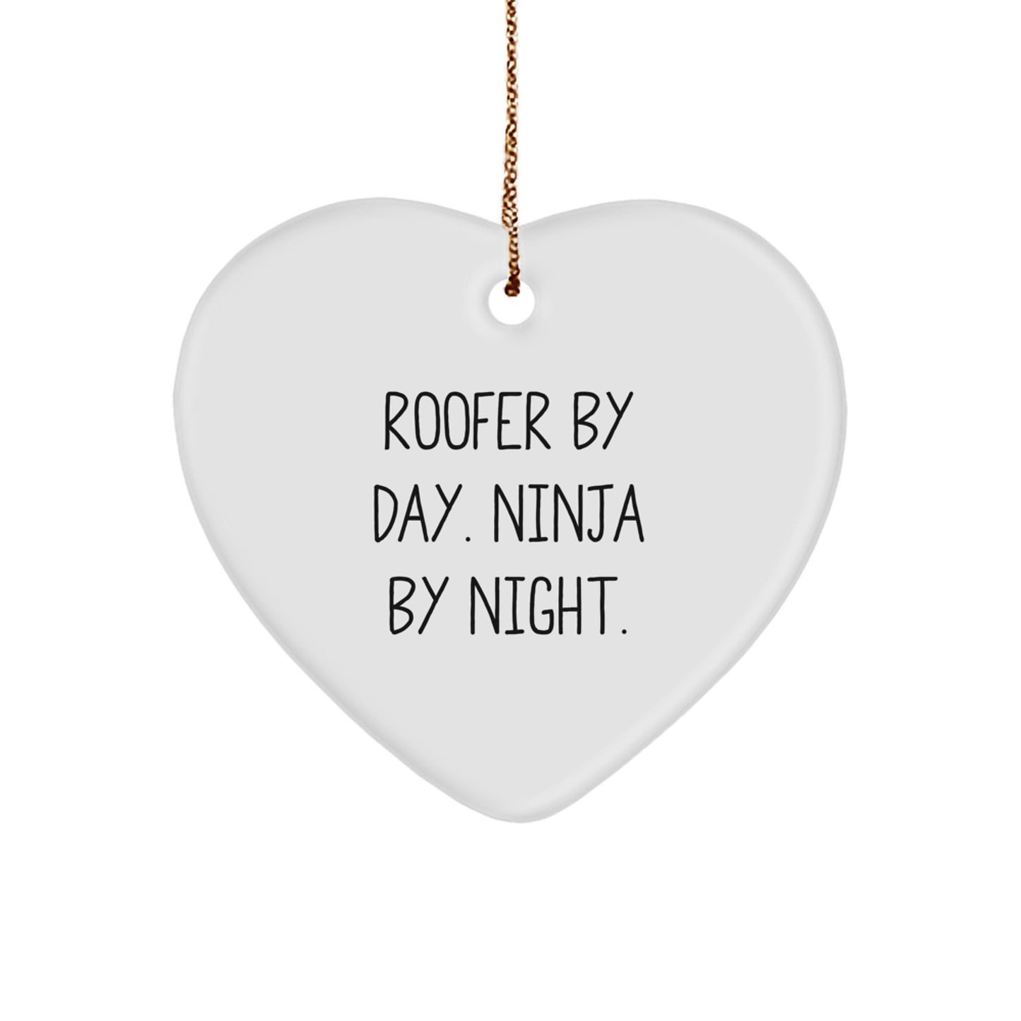 Roofer Christmas Unique Gifts from Men, Unique Heart Ornament for Roofer Friend, Funny Quote 'Roofer By Day. Ninja By Night.' - Image 1