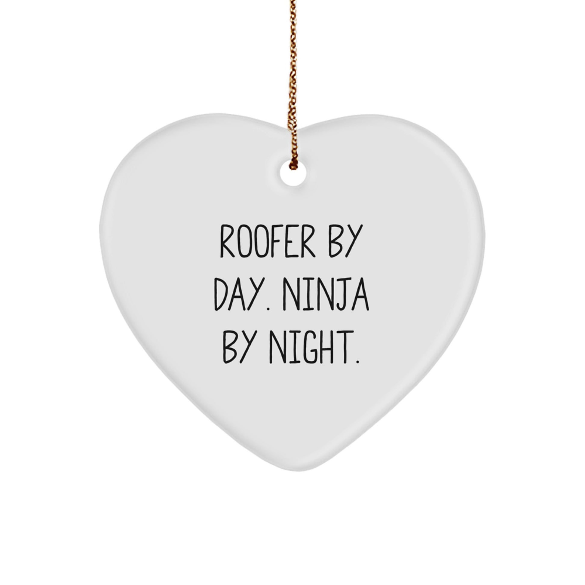 Roofer Christmas Unique Gifts from Men, Unique Heart Ornament for Roofer Friend, Funny Quote 'Roofer By Day. Ninja By Night.' - Image 1