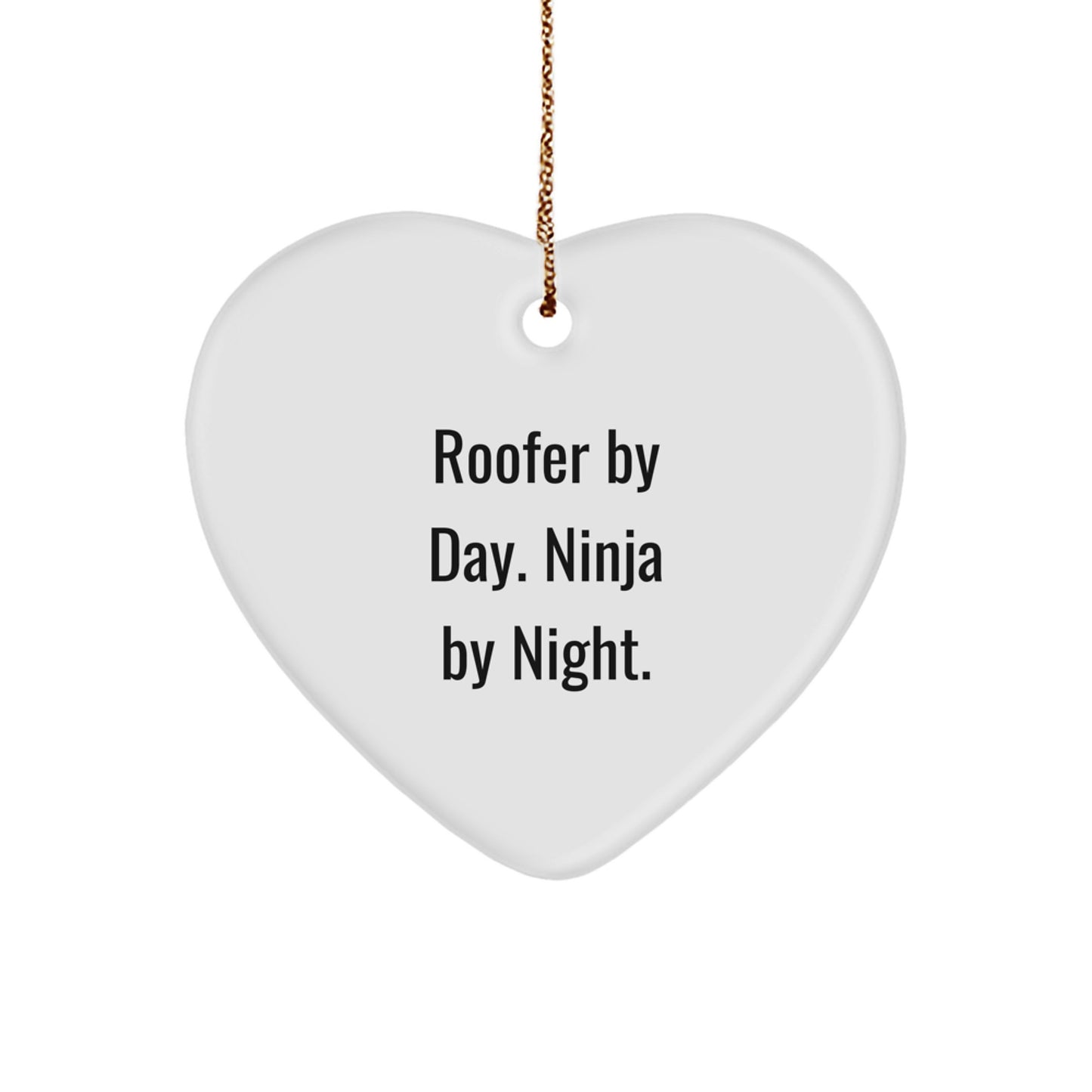 Funny Roofer Gifts from Friends Unique Heart Ornament for Roofer By Day Ninja By Night Christmas - Image 1
