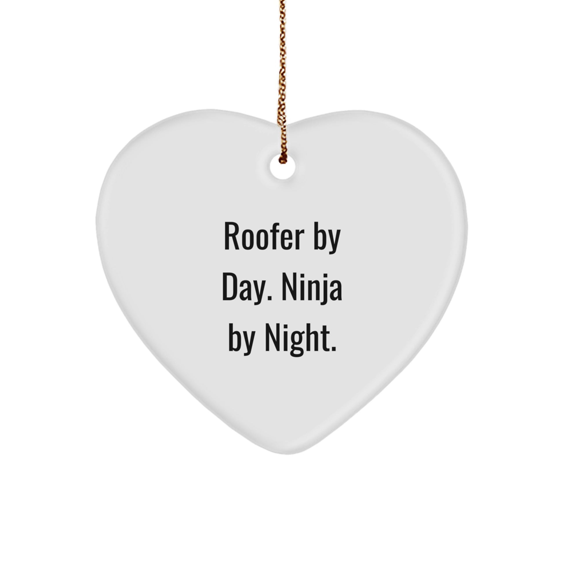 Funny Roofer Gifts from Friends Unique Heart Ornament for Roofer By Day Ninja By Night Christmas - Image 1