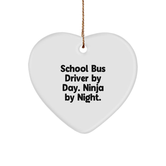 Funny School Bus Driver Gifts from Men - Heart Ornament for School Bus Driver By Day. Ninja By Night. Christmas Unique Gifts - Image 1
