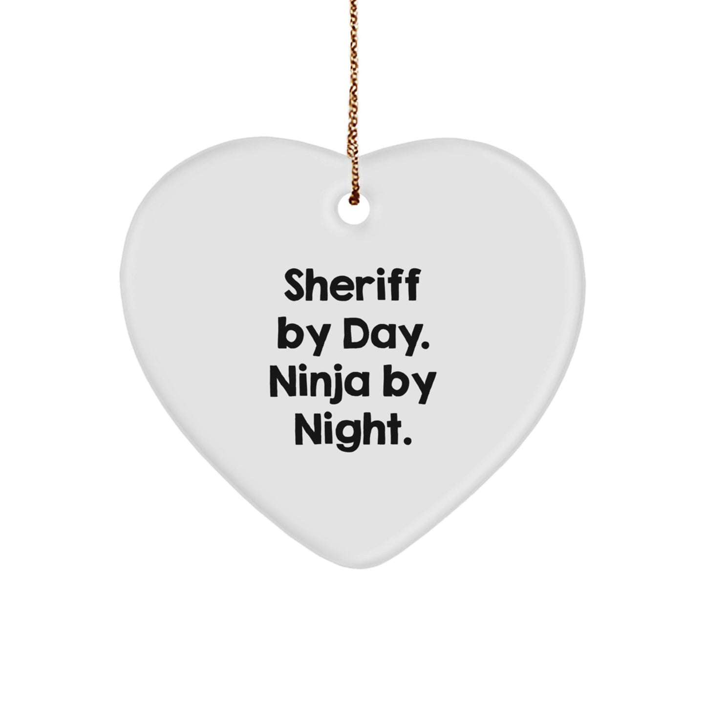 Sheriff Christmas Unique Gifts from Men, Funny Heart Ornament for Sheriff By Day Ninja By Night - Sheriff Unique Christmas Unique Gifts for Men - Image 1