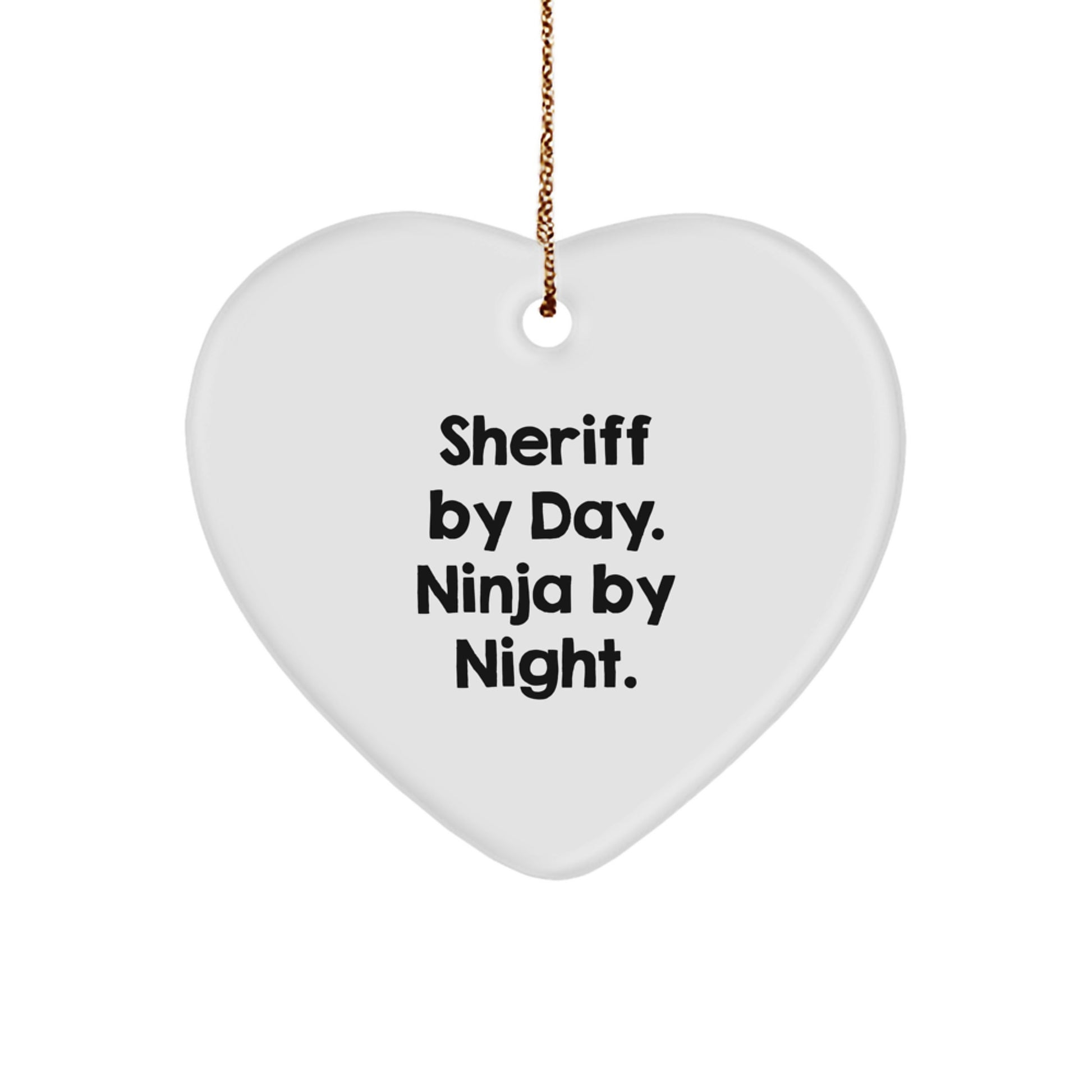 Sheriff Christmas Unique Gifts from Men, Funny Heart Ornament for Sheriff By Day Ninja By Night - Sheriff Unique Christmas Unique Gifts for Men - Image 1