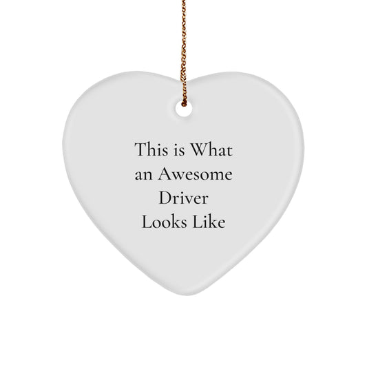 Funny Driver Gifts from Friends - This Is What An Awesome Driver Looks Like Heart Ornament, Perfect for Christmas - Image 1