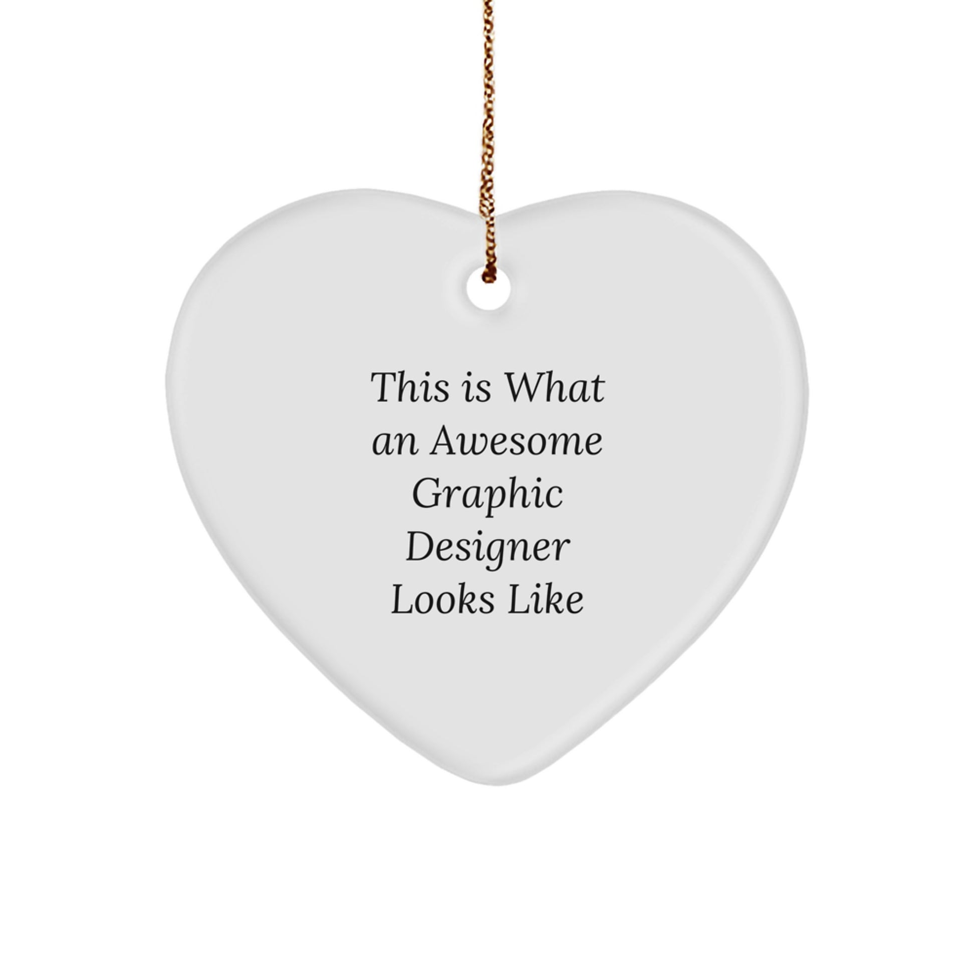 Funny Graphic Designer Gifts from Men for Women - Heart Ornament with Quote 'This Is What An Awesome Graphic Designer Looks Like' - Christmas Unique Gifts - Image 1