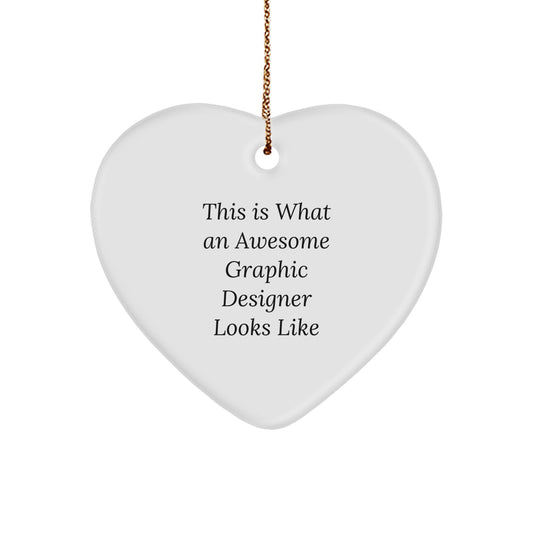 Funny Graphic Designer Gifts from Men for Women - Heart Ornament with Quote 'This Is What An Awesome Graphic Designer Looks Like' - Christmas Unique Gifts - Image 1