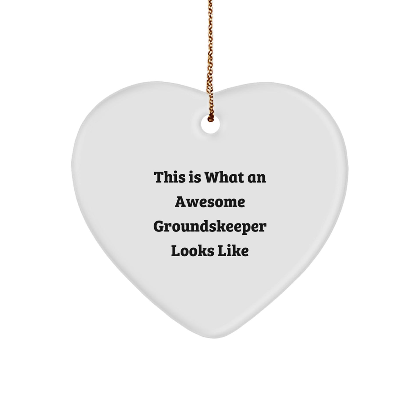 Gifts from Friends for Awesome groundskeeper, groundskeeper Heart Ornament Funny Quote, This Is What An Awesome groundskeeper Looks Like - Image 1