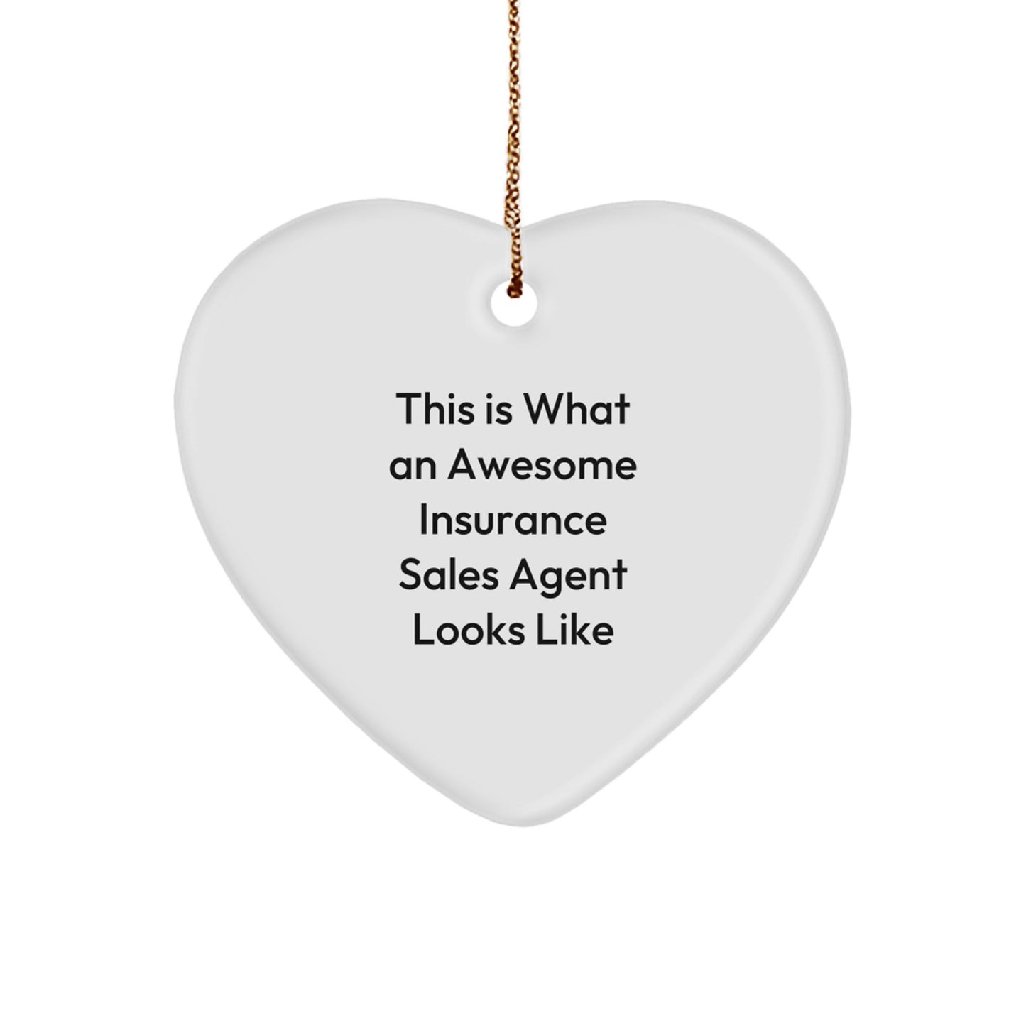 Funny Heart Ornament Gifts from Friends, for Insurance Sales Agent, Christmas Unique Gifts, Awesome Insurance Sales Agent Looks Like - Image 1