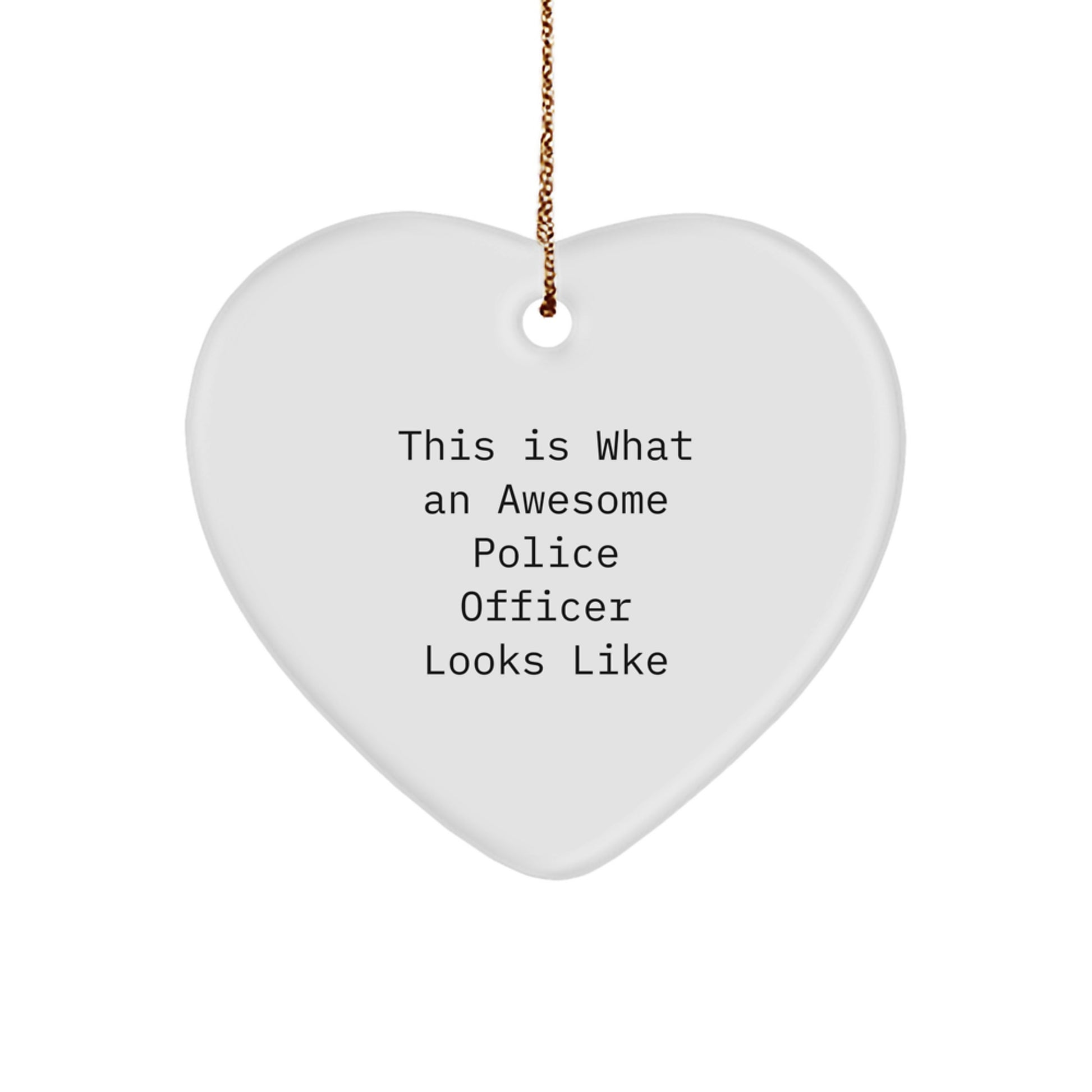 Police Officer Heart Ornament Gifts from Men - 'This Is What An Awesome Police Officer Looks Like' - Christmas Unique Gifts for Police Officer - Image 1