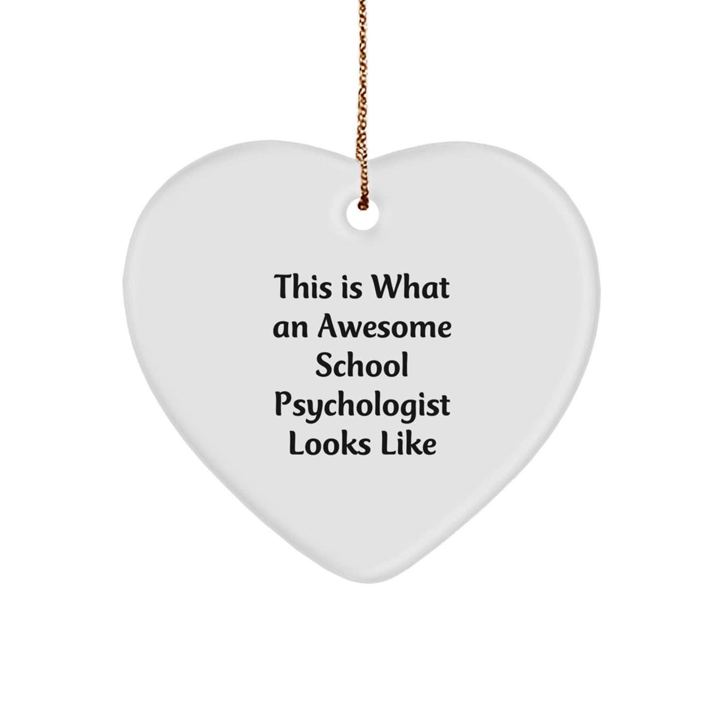 Funny School Psychologist Gifts from Men - This Is What Awesome Looks Like Heart Ornament for Christmas - Image 1