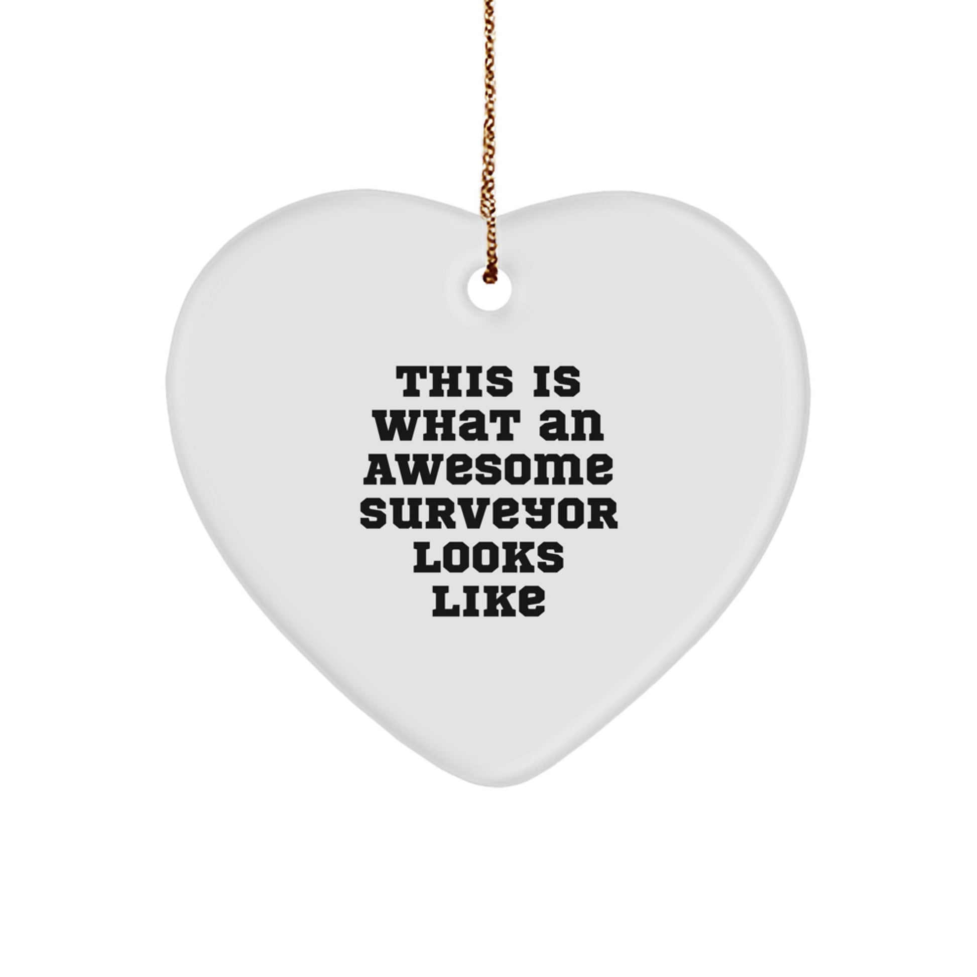 Surveyor Gifts from Friends - This Is What An Awesome Surveyor Looks Like Heart Ornament for Christmas - Image 1