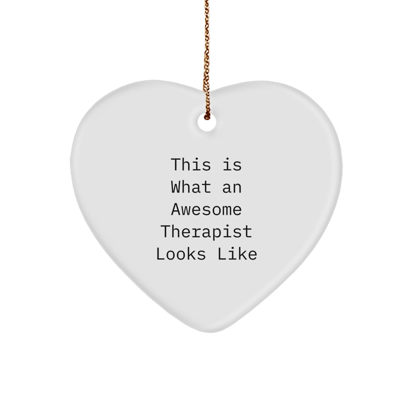Funny Therapist Gifts from Men to Therapist - This Is What An Awesome Therapist Looks Like Heart Ornament, Christmas Unique Gifts for Therapist - Image 1