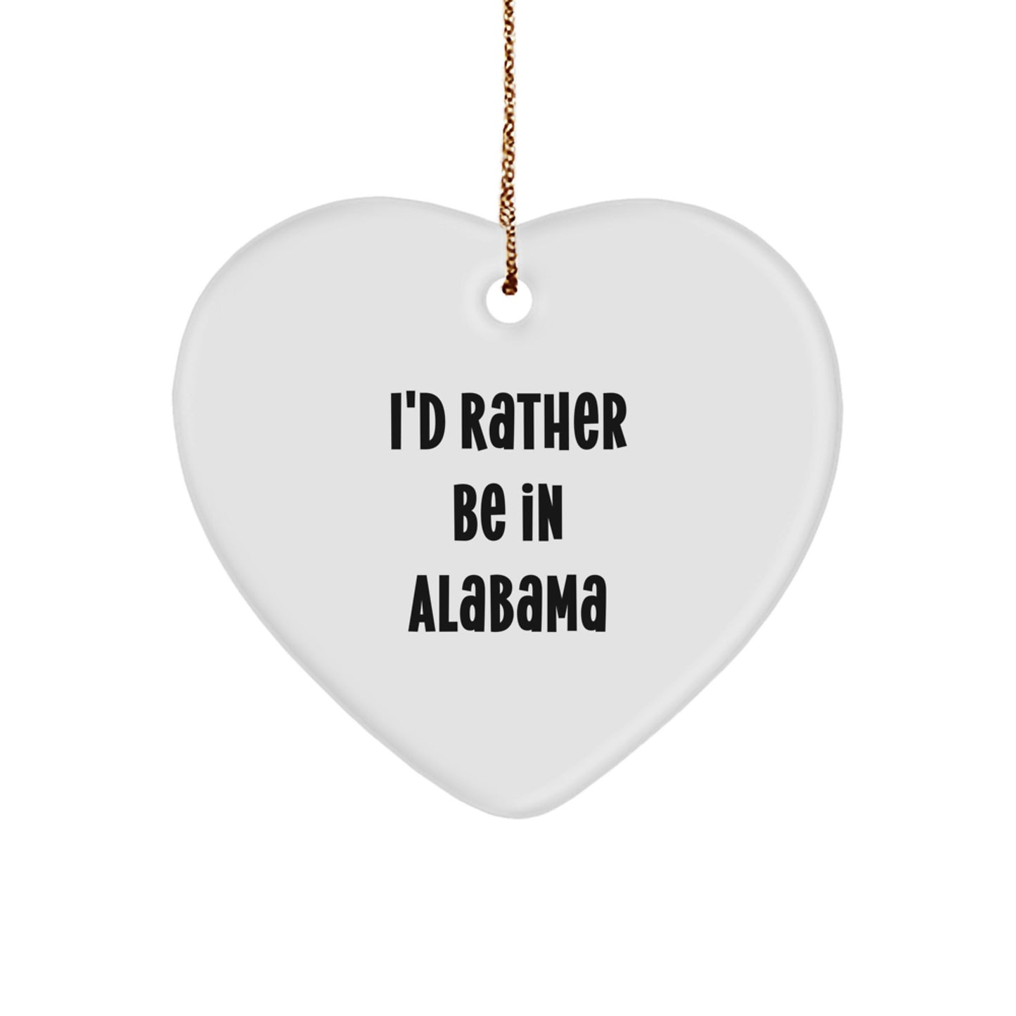 Heartfelt Gifts from Alabama, 'I'd Rather Be In Alabama' Heart Ornament for Christmas Unique Gifts from Friends, Family, or Coworkers - Image 1