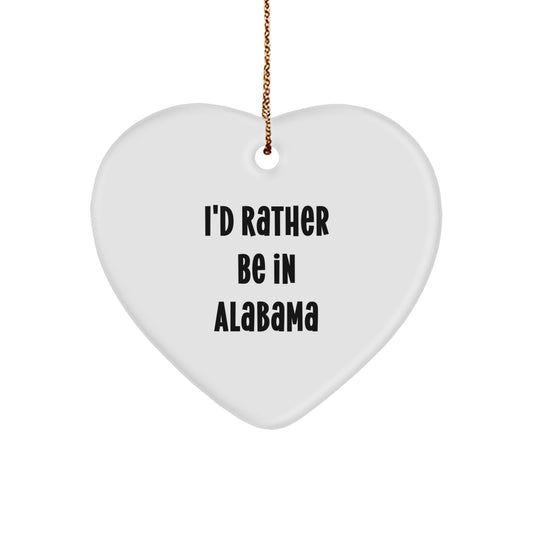 Heartfelt Gifts from Alabama, 'I'd Rather Be In Alabama' Heart Ornament for Christmas Unique Gifts from Friends, Family, or Coworkers - Image 1