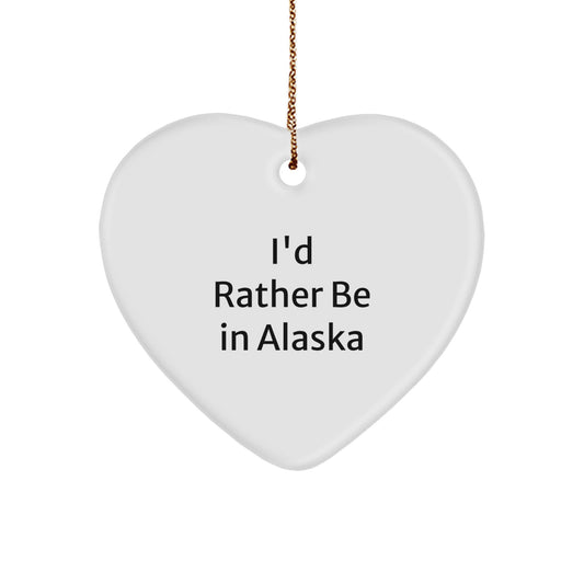 Alaska Heart Ornament Gifts from Men to Family, Funny I'd Rather Be in Alaska Quote, Christmas Unique Ornaments - Image 1