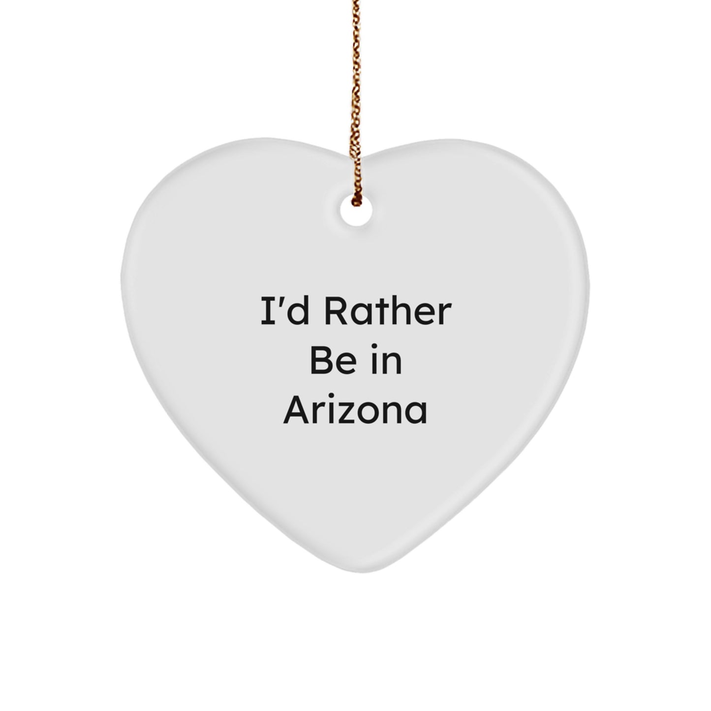 Funny Arizona Heart Ornament Gifts from Friends for Women, Inspirational 'I'd Rather Be In Arizona' Christmas Unique Gifts - Image 1