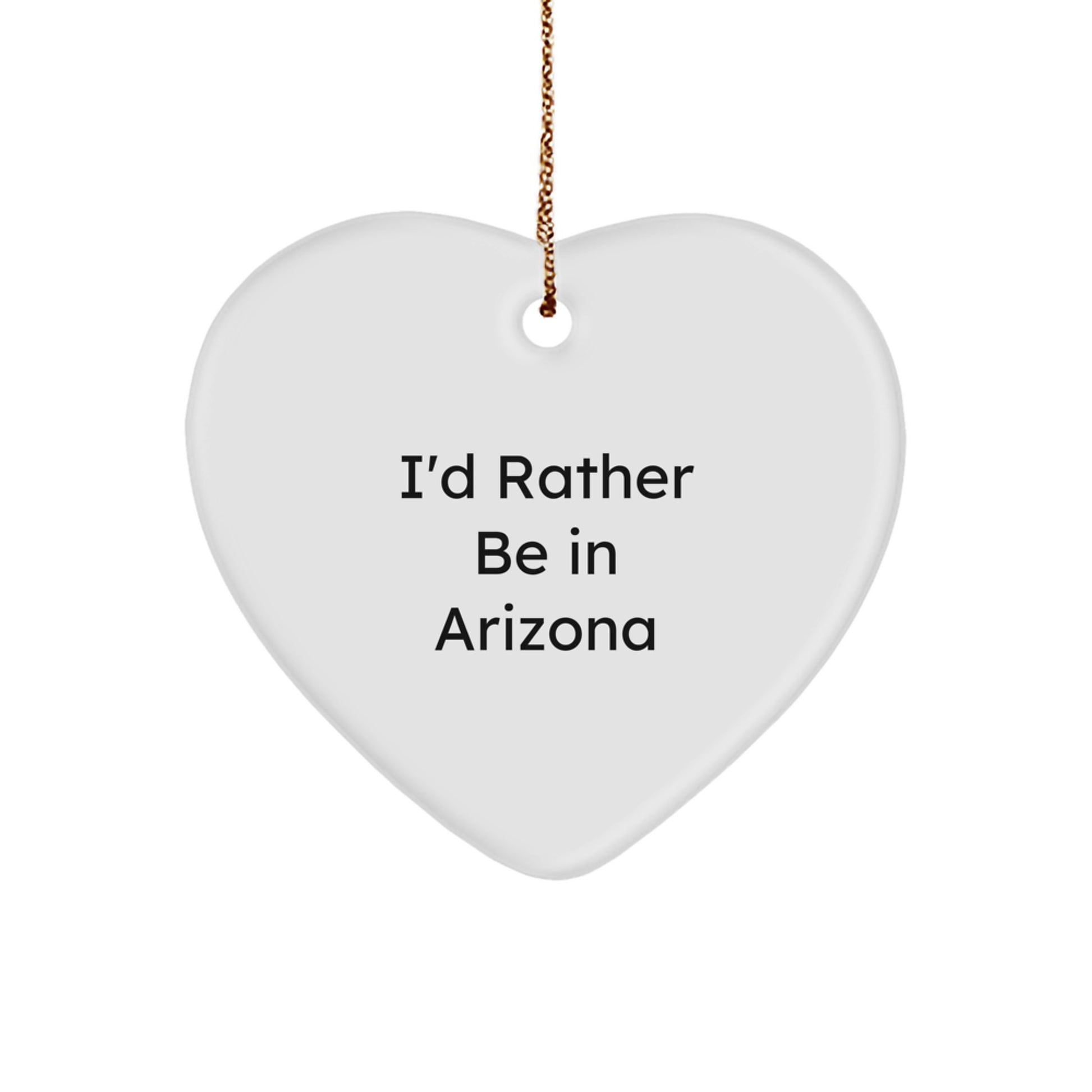 Funny Arizona Heart Ornament Gifts from Friends for Women, Inspirational 'I'd Rather Be In Arizona' Christmas Unique Gifts - Image 1