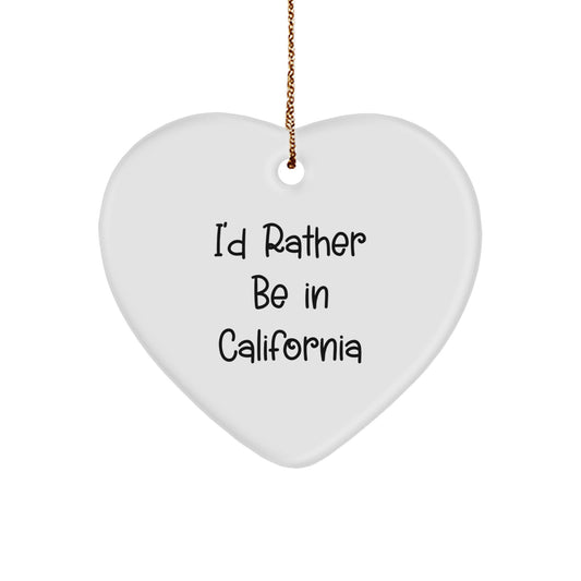 Funny California Gifts from Men Women Friends - Heart Ornament Quote 'I'd Rather Be In California' Christmas Unique Gifts - Image 1