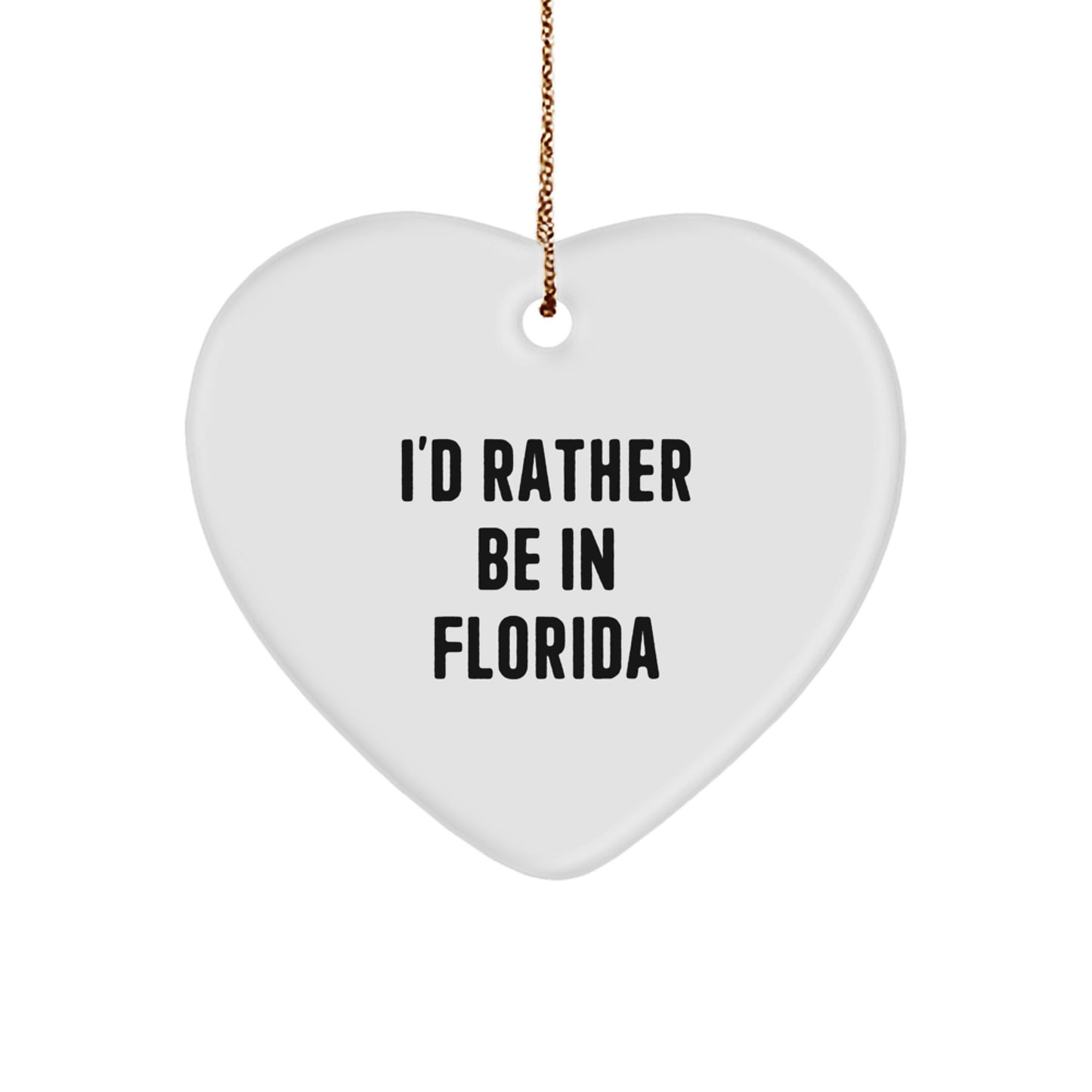 Funny I'd Rather Be In Florida Heart Ornament Gifts for Florida Lovers from Friends - Image 1