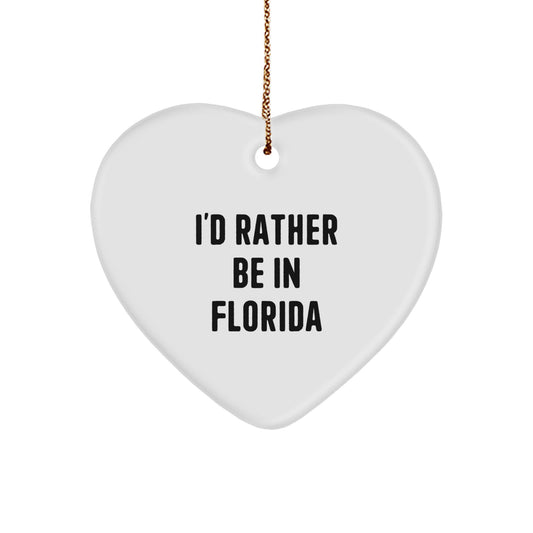 Funny I'd Rather Be In Florida Heart Ornament Gifts for Florida Lovers from Friends - Image 1