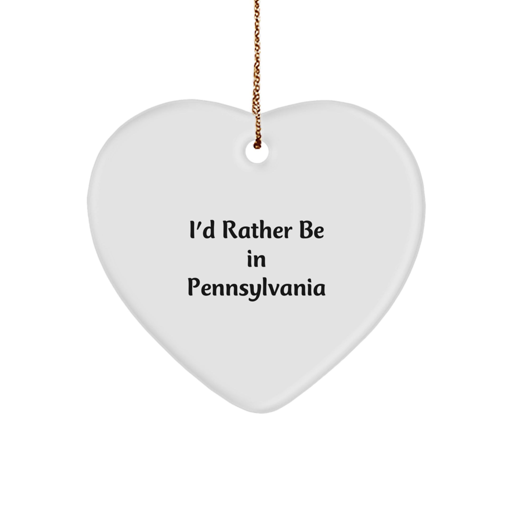 I'd Rather Be In Pennsylvania Heart Ornament Gifts for Friends and Family from Pennsylvania - Image 1