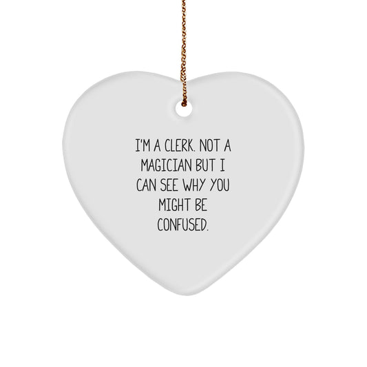 Clerk Gifts from Friends and Family - Heart Ornament with Funny Quote, Perfect for Christmas - Image 1