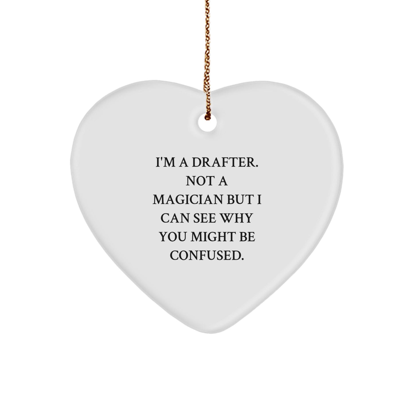 Funny Drafter Gifts from Friends - Heart Ornament for Christmas Unique Gifts for Drafter Men Women - Image 1