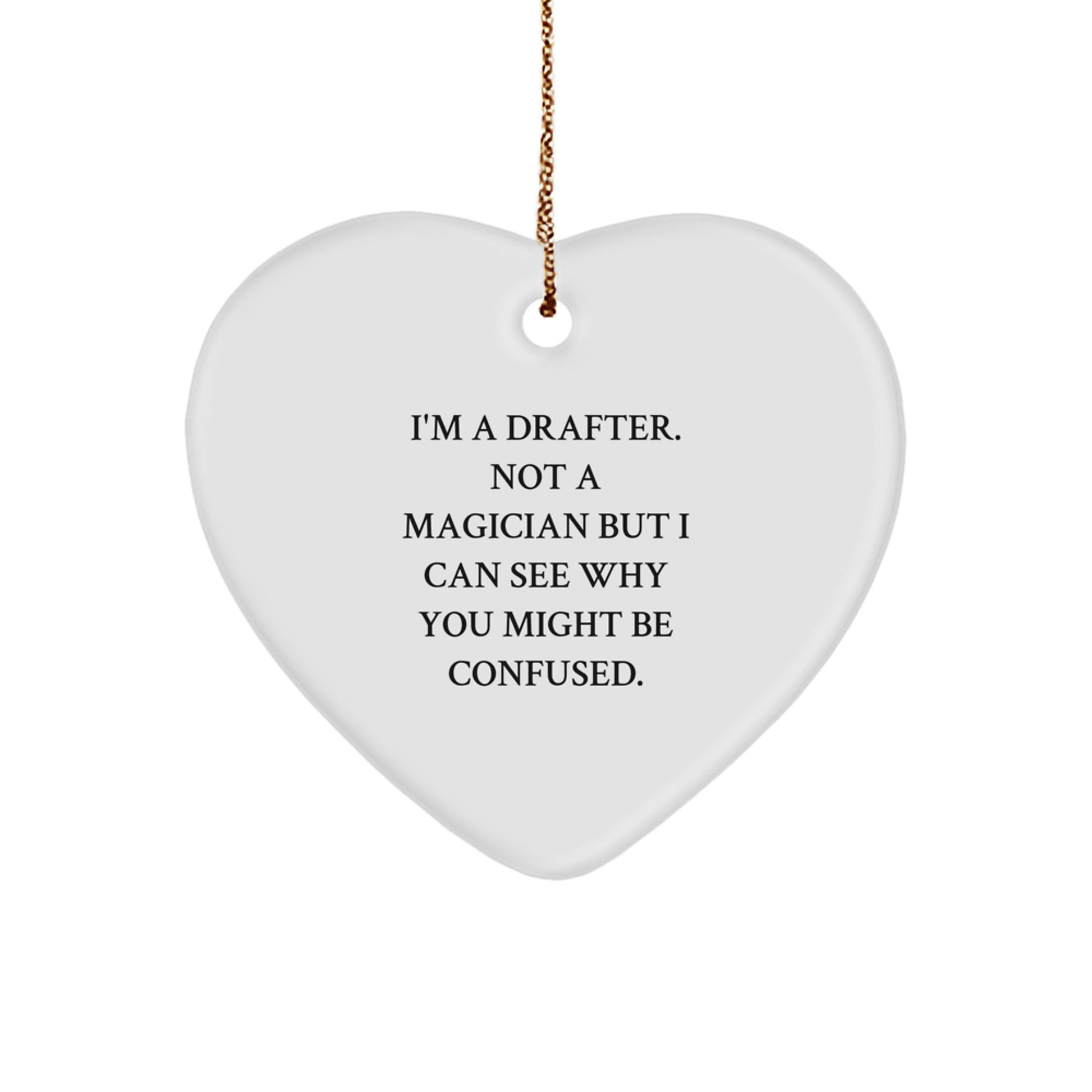 Funny Drafter Gifts from Friends - Heart Ornament for Christmas Unique Gifts for Drafter Men Women - Image 1