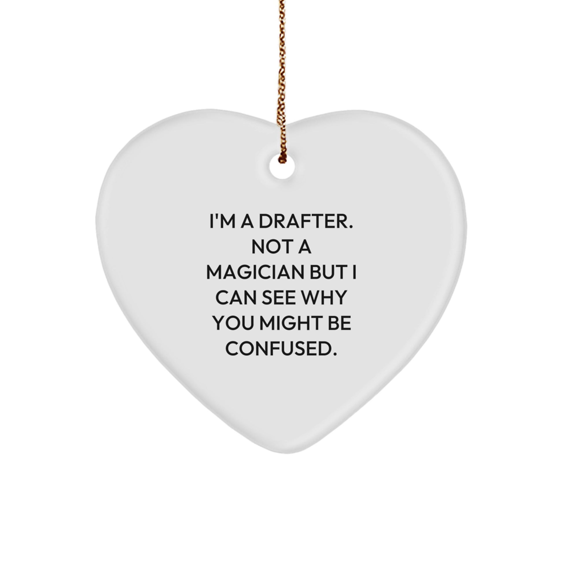 Funny Drafter Gifts from Men to Friends, Drafter Heart Ornament for Christmas Unique Gifts - Image 1