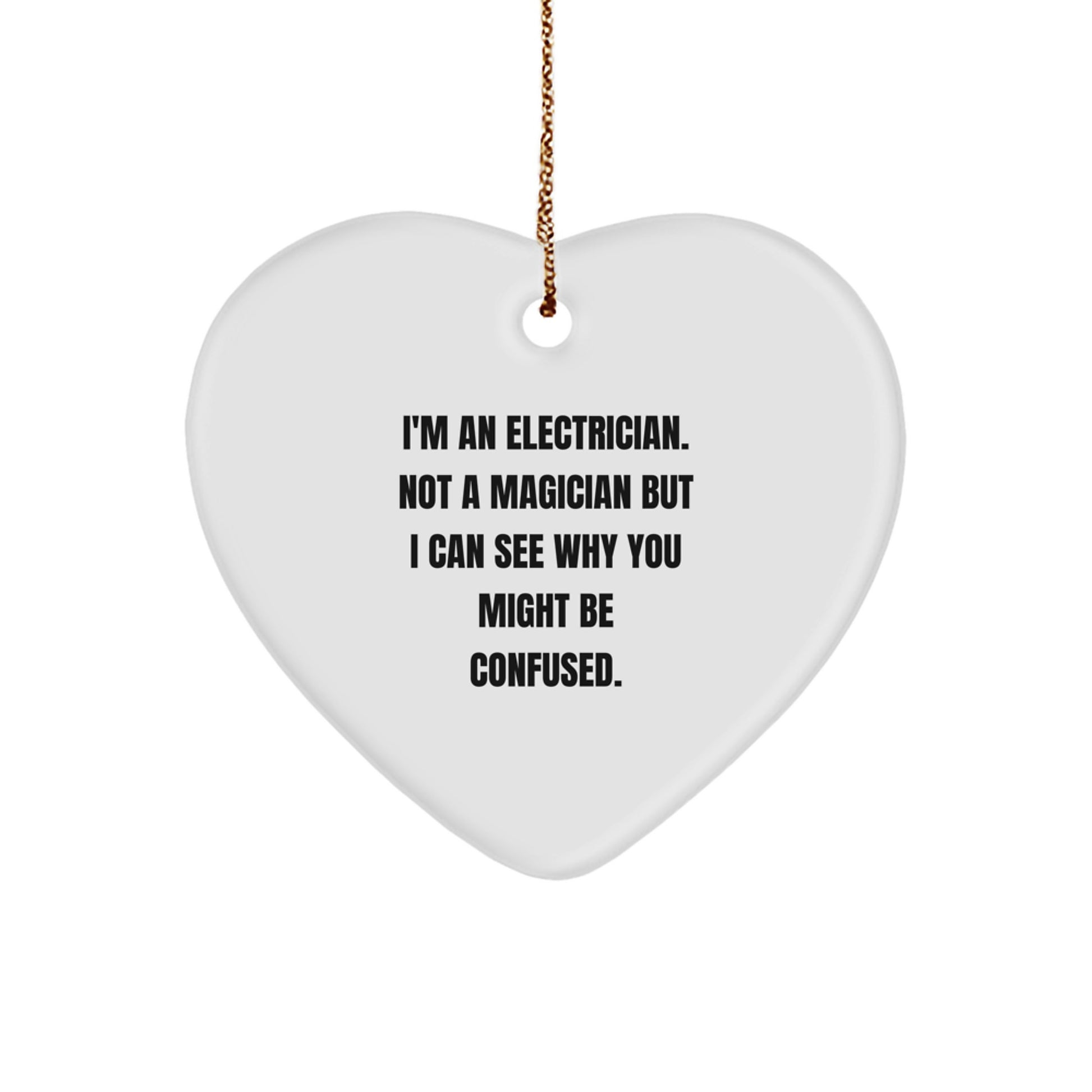 Funny Electrician Gifts for Christmas - Heart Ornament from Men Friends Coworkers - I'm An Electrician Not A Magician - Image 1