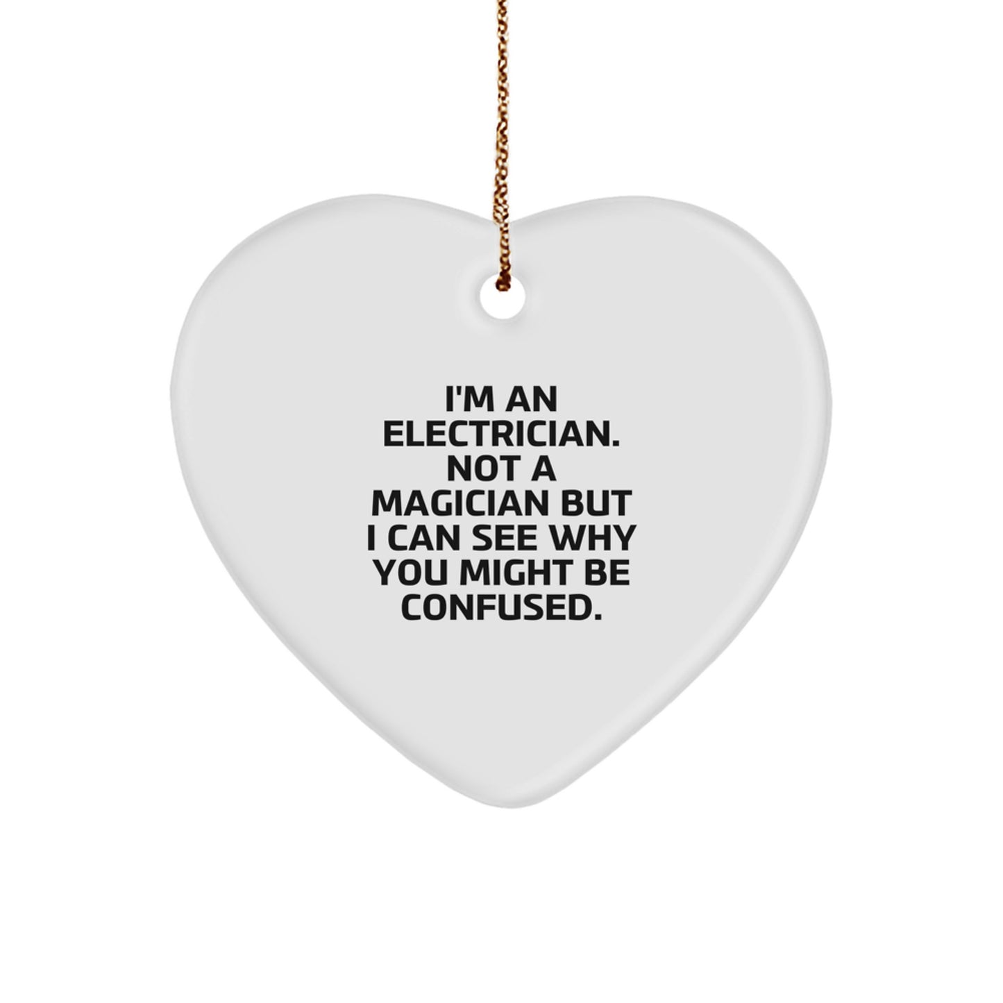 Funny Electrician Gifts for Christmas Heart Ornament from Friends, Electrician Heart Ornament, I'm An Electrician - Funny Electrician Heart Ornament - Image 1
