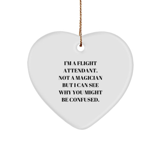 Funny Flight Attendant Gifts from Friends, Christmas Unique Heart Ornaments for Flight Attendant, I'm A Flight Attendant. Not A Magician But I Can See Why You Might Be Confused. - Image 1